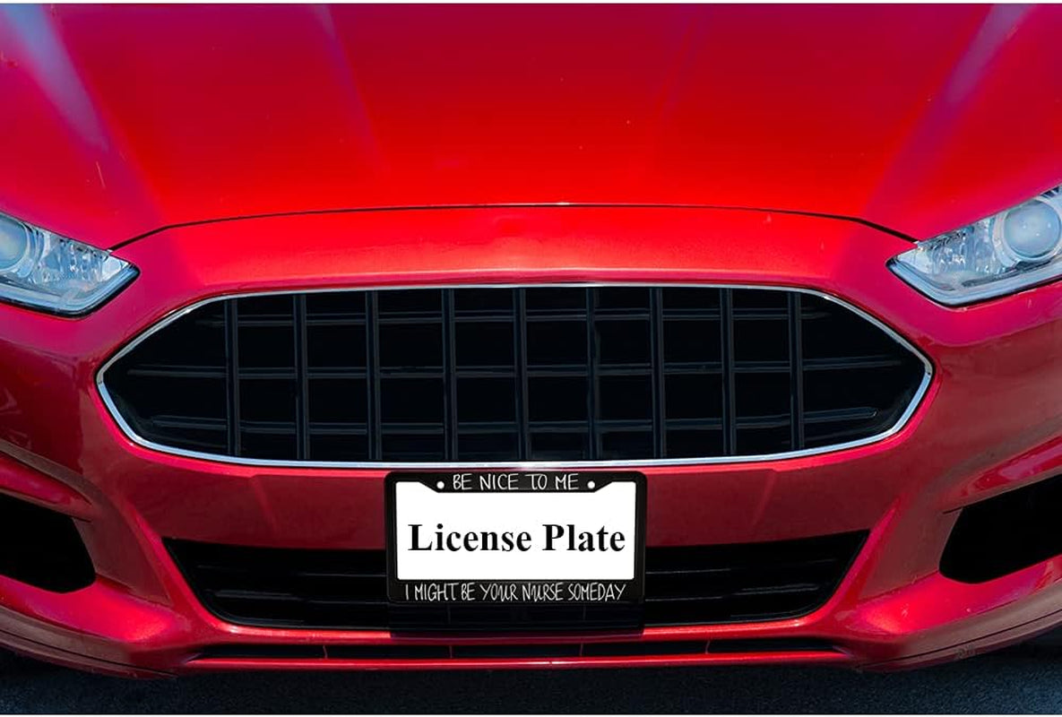 Be Nice to Me I Might Be Your Nurse Someday Aluminum Alloy License Plate Frame Applicable to US Standard Car Metal Car Tag Frame Funny Front License Plate Holder for Women Men(1 Pack)